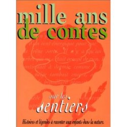  Mille ans de contes sur les sentiers : Histoires et légendes à raconter aux enfants avant d'aller dormir