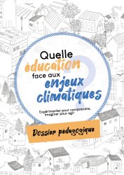  Quelle éducation face aux enjeux climatiques ? Expérimenter pour comprendre, imaginer pour agir